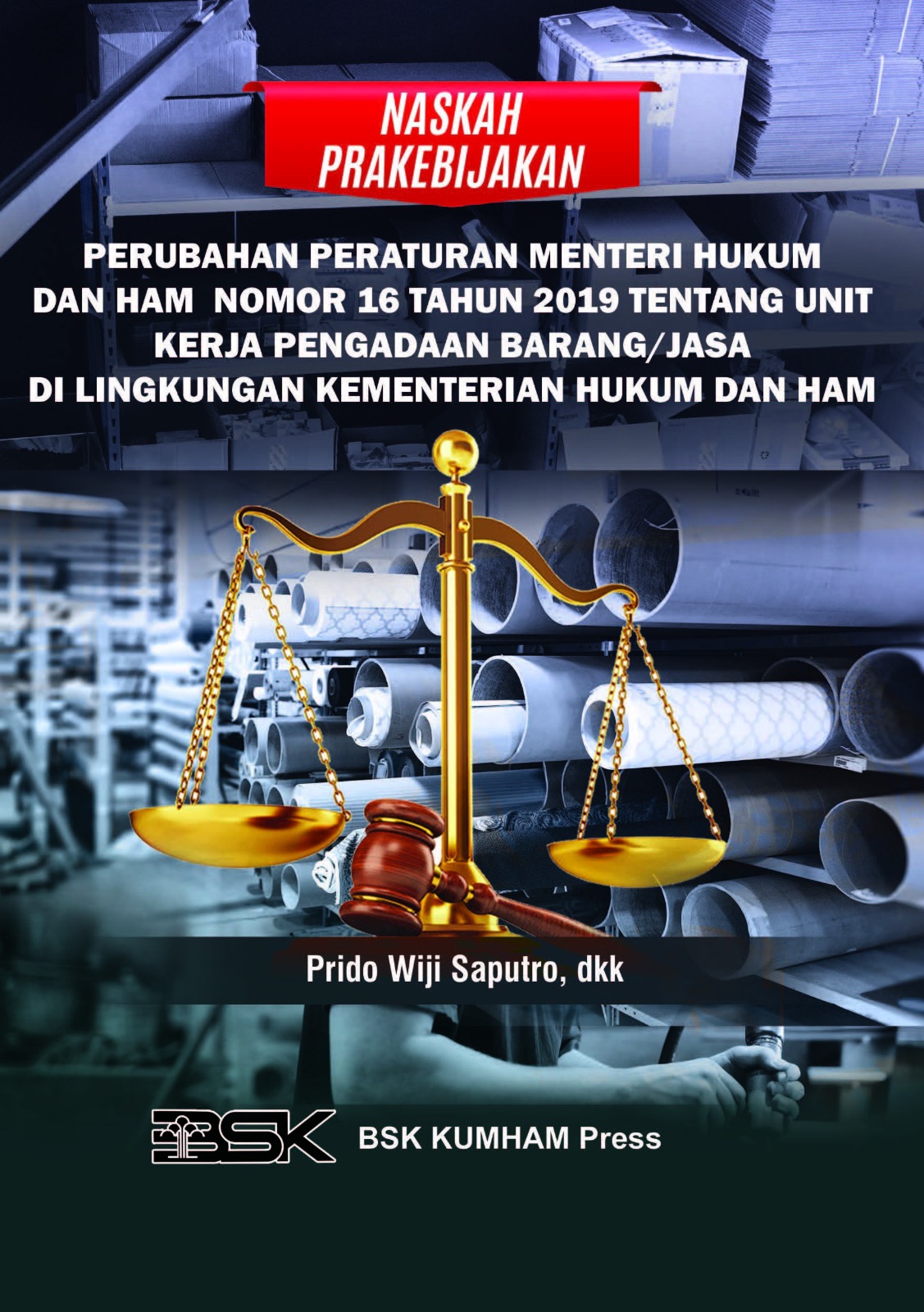 Naskah Prakebijakan PERUBAHAN PERATURAN MENTERI HUKUM DAN HAM NOMOR 16 TAHUN 2019 TENTANG UNIT KERJA PENGADAAN BARANG/JASA DI LINGKUNGAN KEMENTERIAN HUKUM DAN HAM
