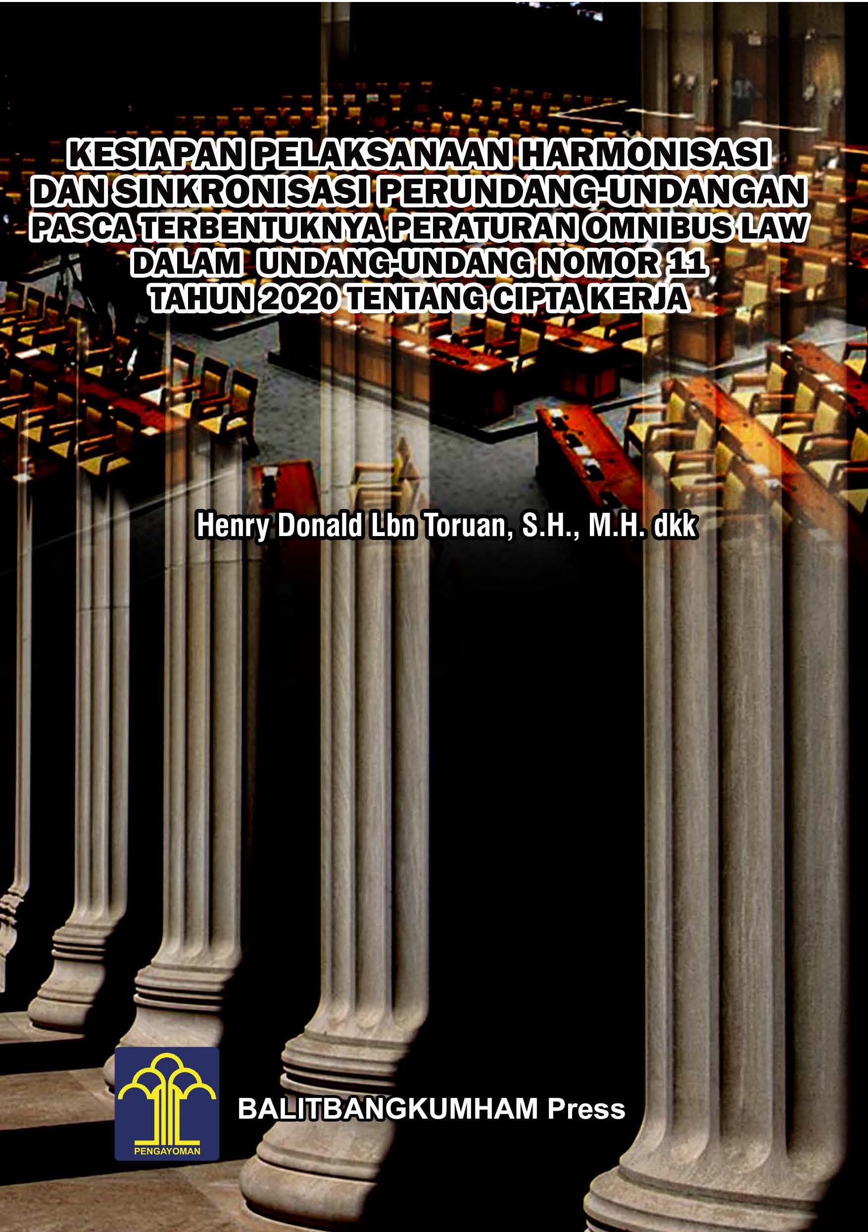 KESIAPAN PELAKSANAAN HARMONISASI DAN SINKRONISASI PERUNDANG-UNDANGAN PASCA TERBENTUKNYA PERATURAN OMNIBUS LAW DALAM UNDANG-UNDANG NOMOR 11 TAHUN 2020 TENTANG CIPTA KERJA