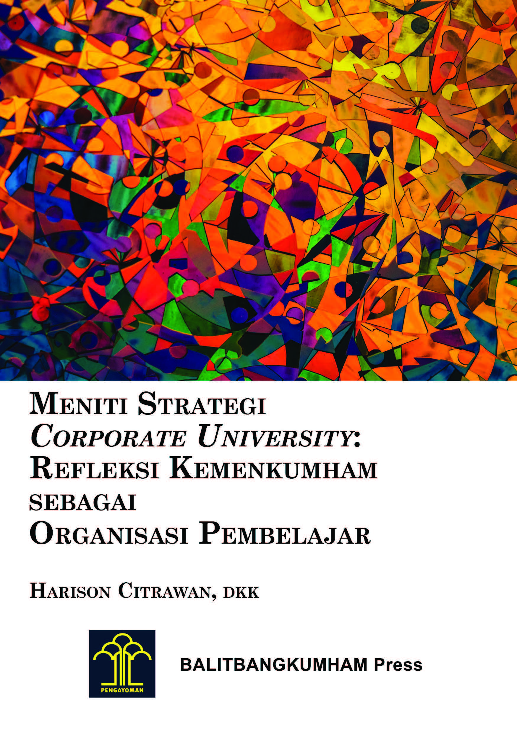 Meniti Strategi Corporate University: Refleksi Kemenkumham sebagai Organisasi Pembelajar