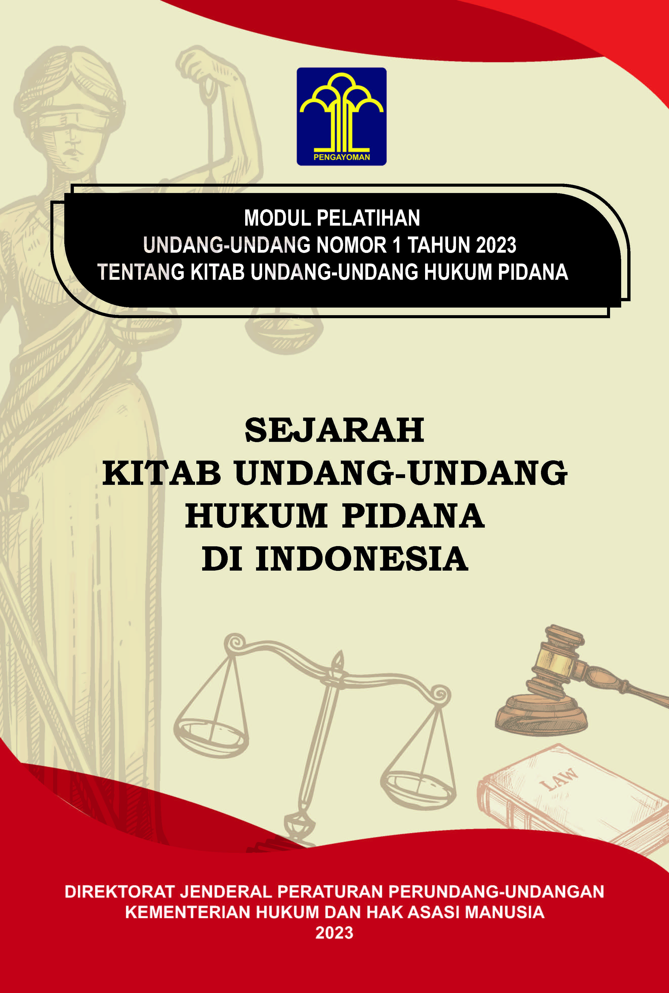 MODUL PELATIHAN UNDANG-UNDANG NOMOR 1 TAHUN 2023 TENTANG UNDANG-UNDANG HUKUM PIDANA: SEJARAH KITAB UNDANG-UNDANG HUKUM PIDANA DI INDONESIA