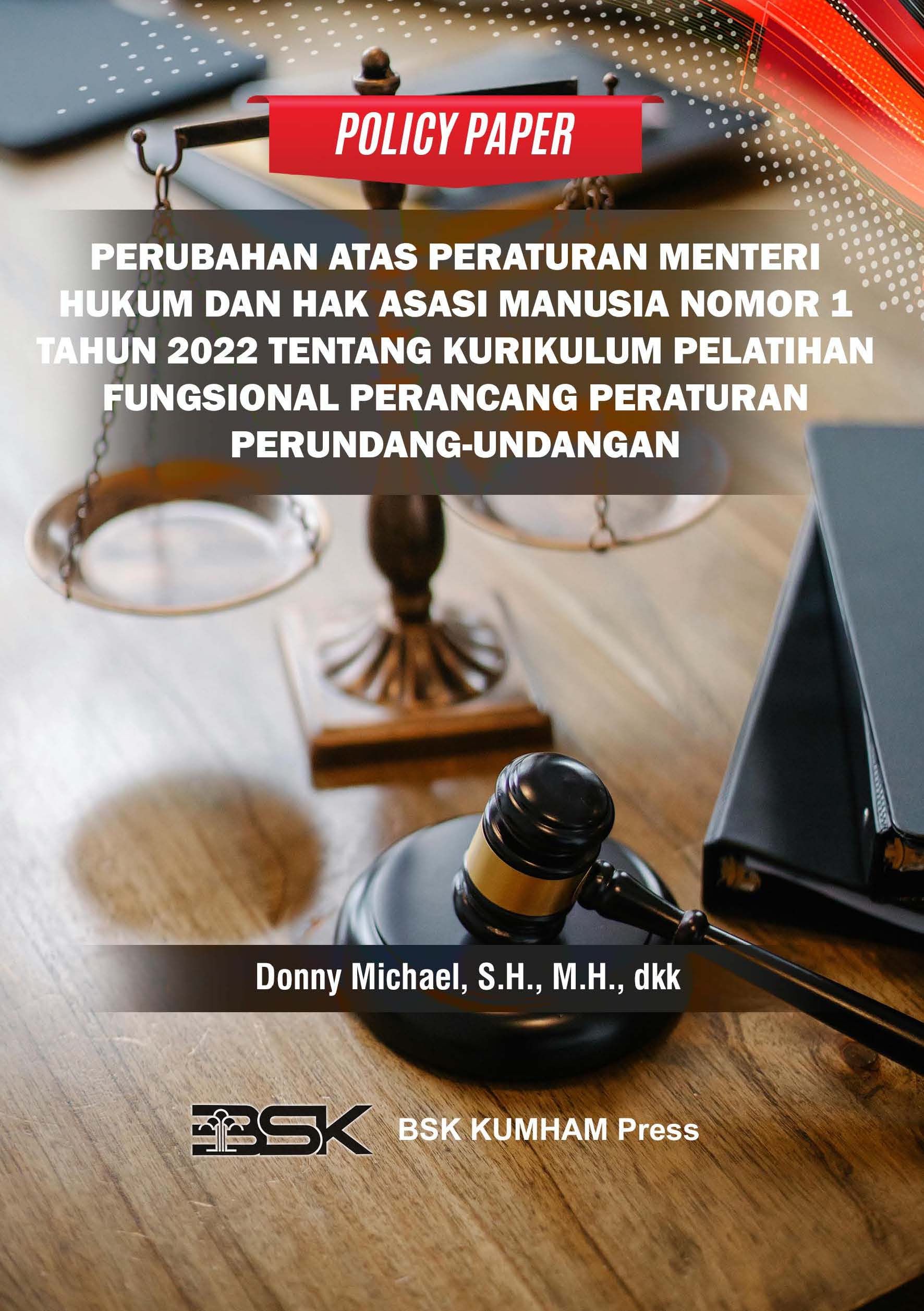 Policy Paper PERUBAHAN ATAS PERATURAN MENTERI HUKUM DAN HAK ASASI MANUSIA NOMOR 1 TAHUN 2022 TENTANG KURIKULUM PELATIHAN FUNGSIONAL PERANCANG PERATURAN PERUNDANG-UNDANGAN