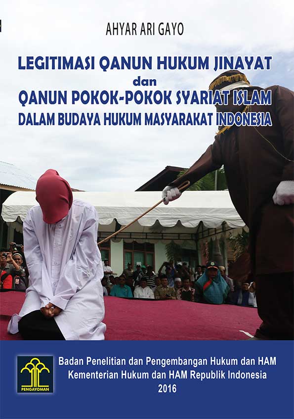 Legitimasi Qanun Hukum Jinayat dan Qanun Pokok-Pokok Syariat Islam dalam Budaya Hukum Masyarakat Indonesia