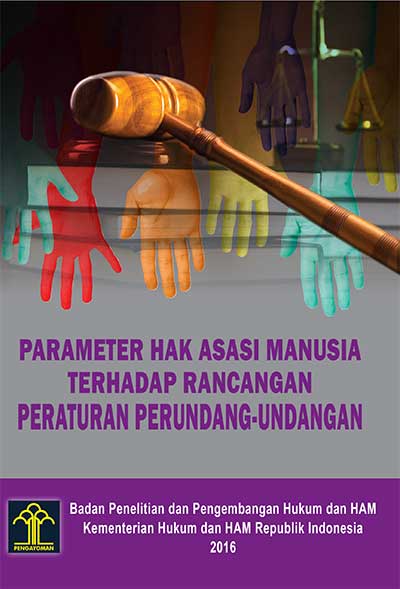 Parameter Hak Asasi Manusia Terhadap Rancangan Peraturan Perundang-Undangan