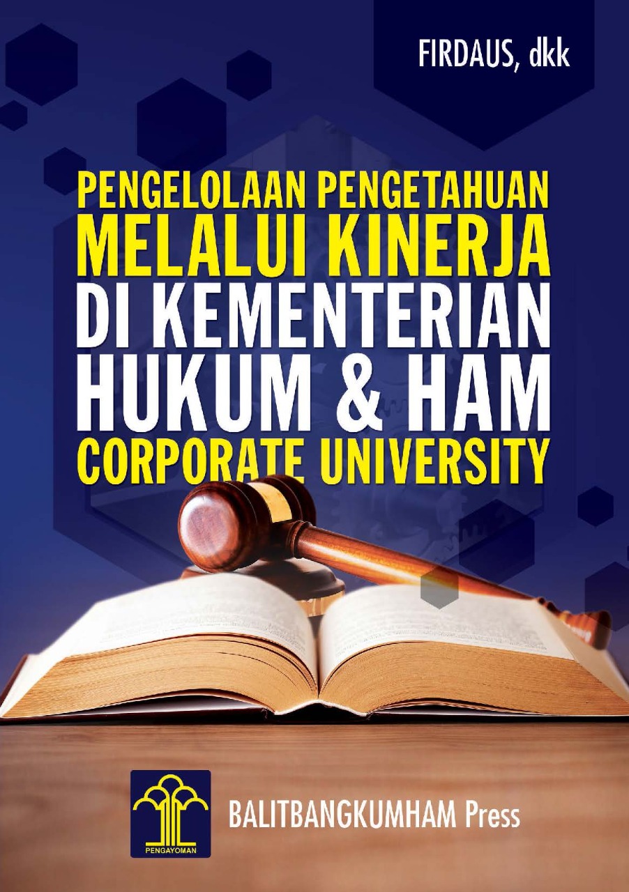 Pengelolaan Pengetahuan Melalui Kinerja di Kementerian Hukum dan HAM Corporate University