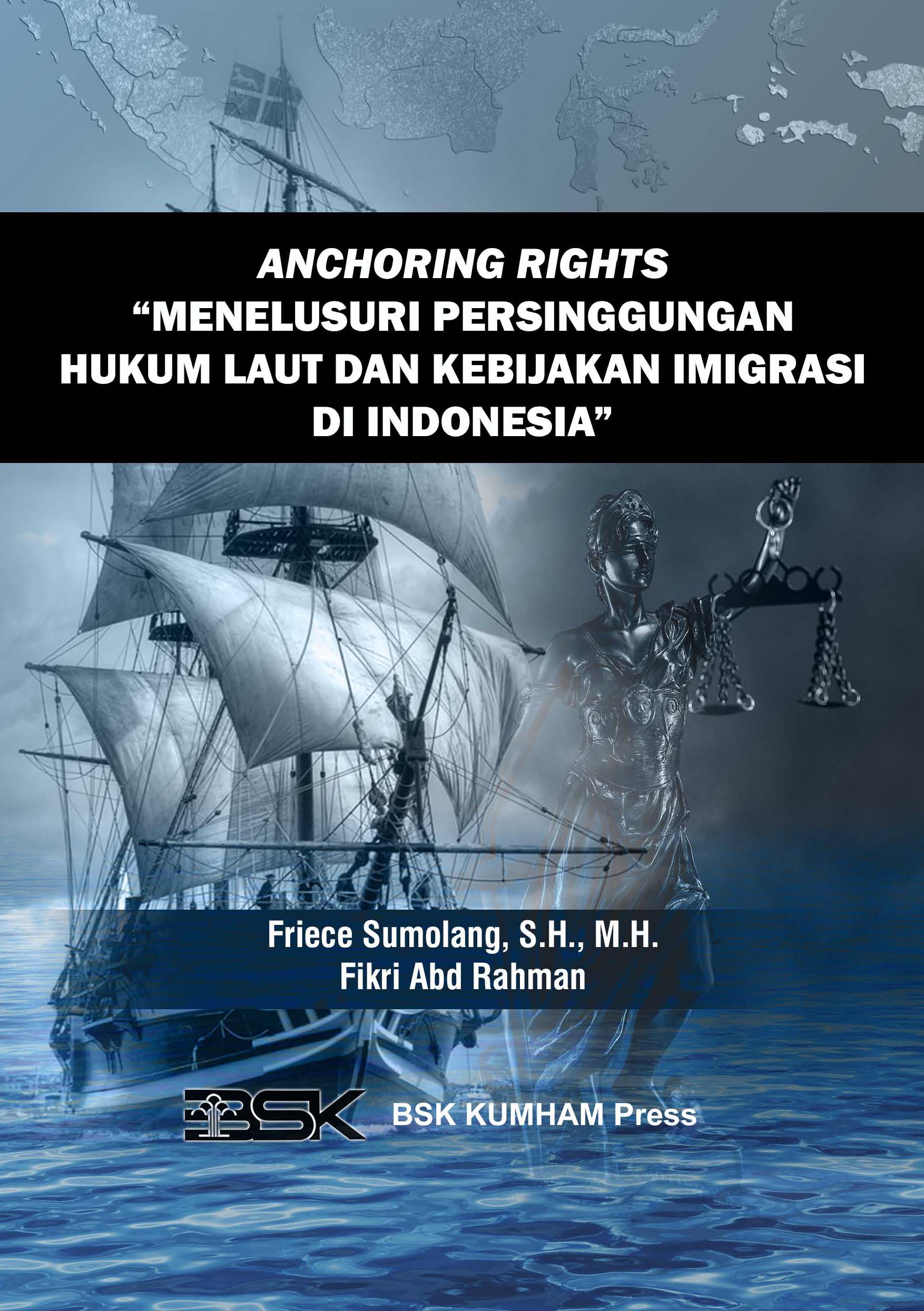 Anchoring Rights “Menelusuri Persinggungan Hukum Laut dan Kebijakan Imigrasi di Indonesia”