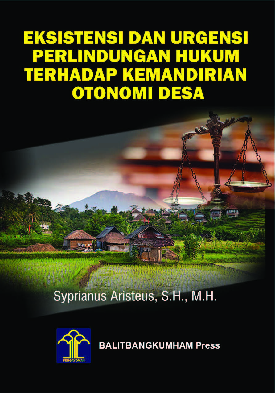 Eksistensi dan Urgensi Perlindungan Hukum terhadap Kemandirian Otonomi Desa