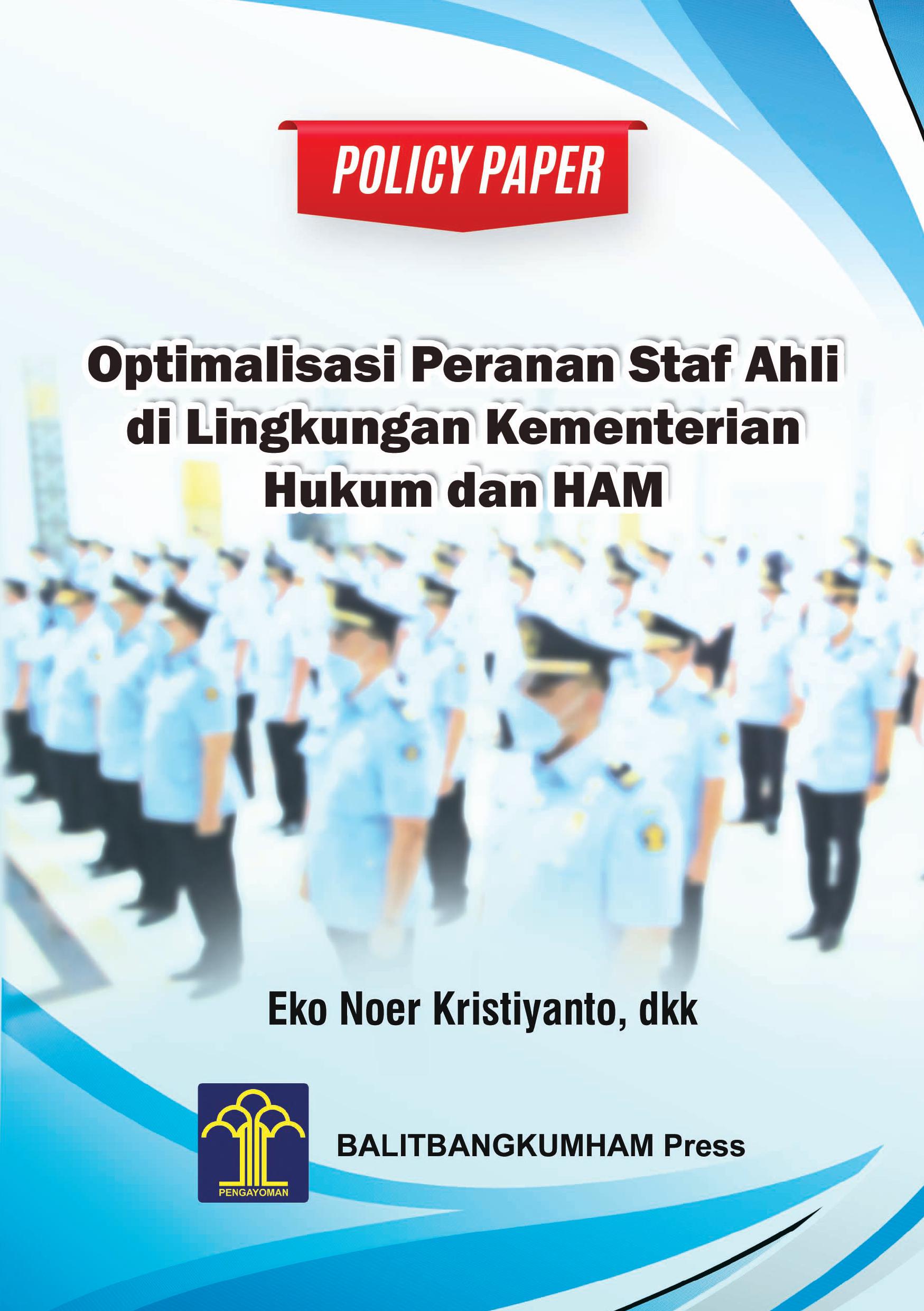 POLICY PAPER OPTIMALISASI PERANAN STAF AHLI DI LINGKUNGAN KEMENTERIAN HUKUM DAN HAM