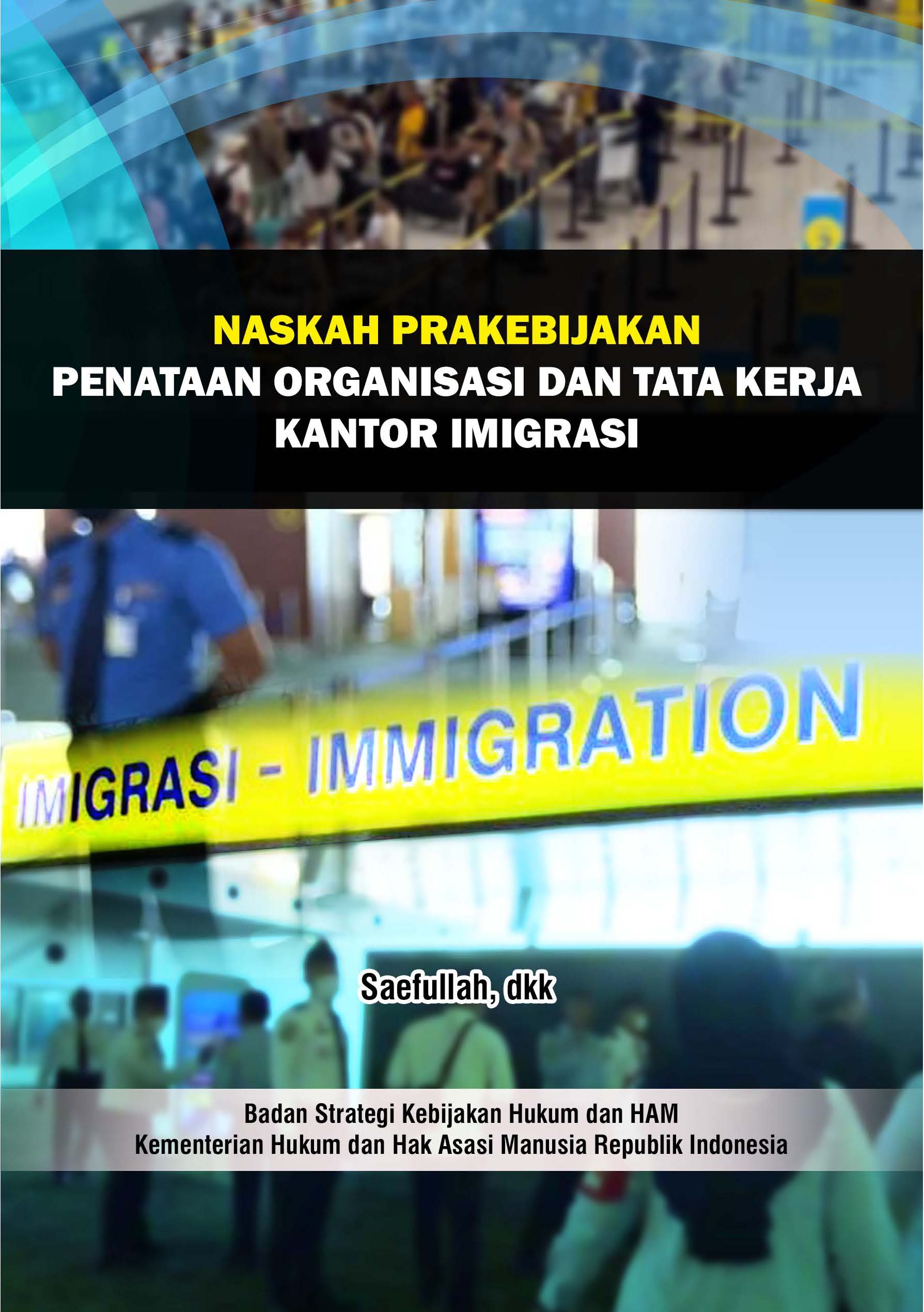 Naskah Pra Kebijakan Penataan Organisasi dan Tata Kerja Kantor Imigrasi