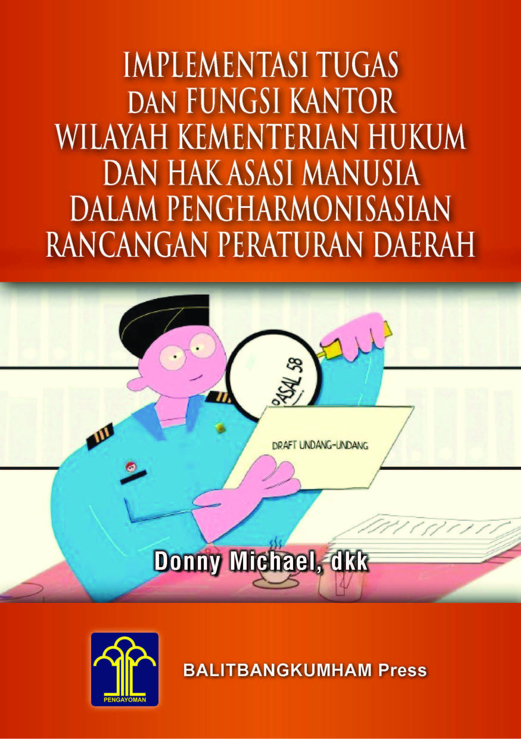 IMPLEMENTASI TUGAS DAN FUNGSI KANTOR WILAYAH KEMENTERIAN HUKUM DAN HAK ASASI MANUSIA DALAM PENGHARMONISASIAN RANCANGAN PERATURAN DAERAH