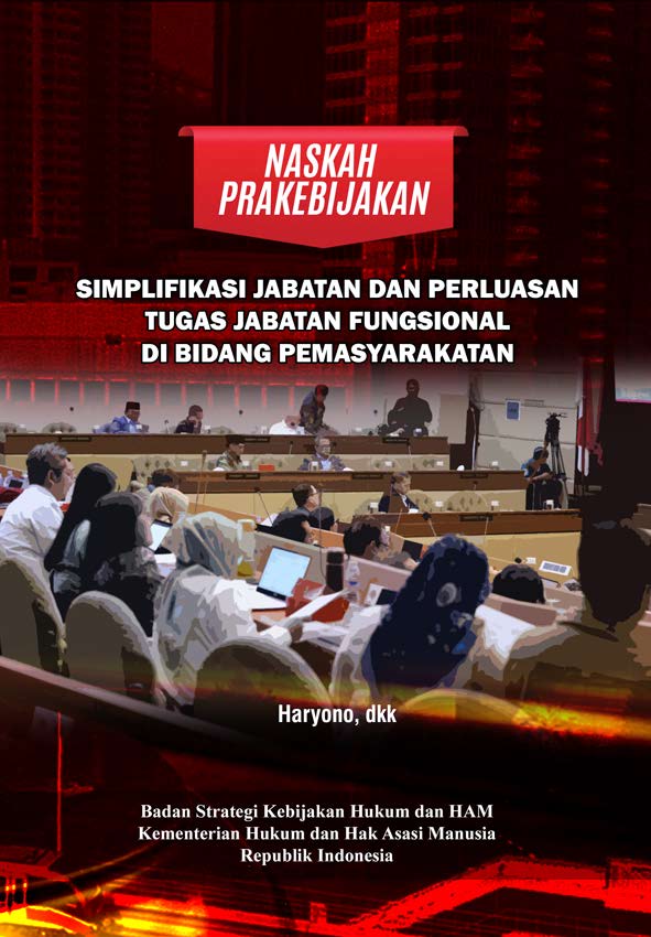 Naskah Prakebijakan Simplifikasi Jabatan dan Perluasan Tugas Jabatan Fungsional di Bidang Pemasyarakatan