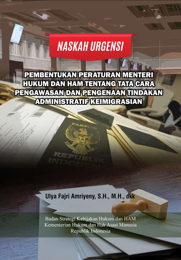 Naskah Urgensi Pembentukan Peraturan Menteri Hukum dan HAM Tentang Tata Cara Pengawasan dan Pengenaan Tindakan Administratif Keimigrasian
