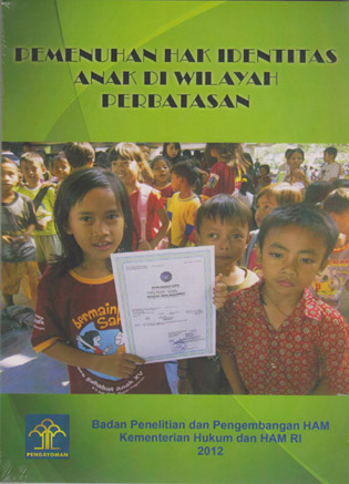 Pemenuhan Hak Identitas Anak Di Wilayah Perbatasan