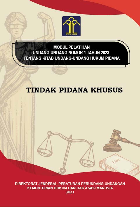 MODUL PELATIHAN UNDANG-UNDANG NOMOR 1 TAHUN 2023 TENTANG UNDANG-UNDANG HUKUM PIDANA:  TINDAK PIDANA KHUSUS