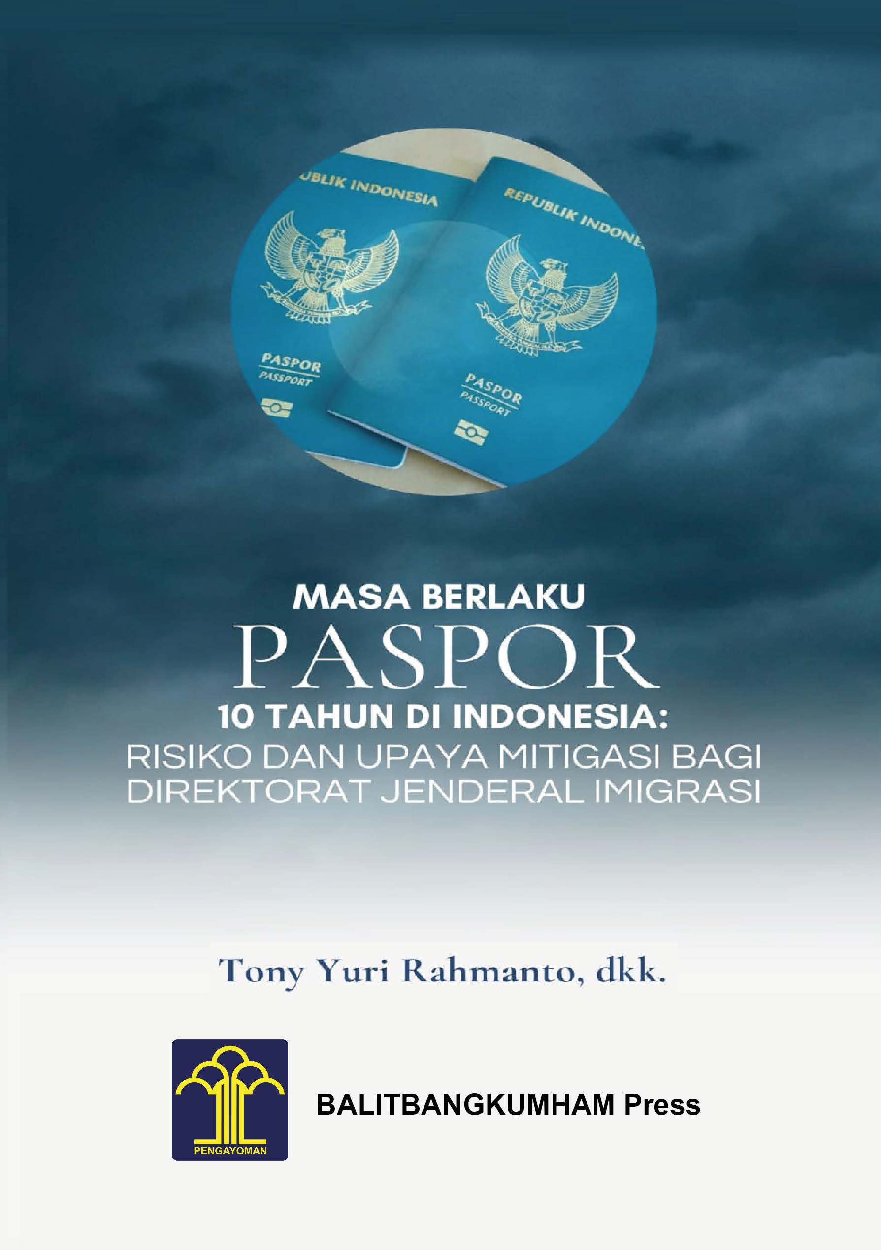 MASA BERLAKU PASPOR 10 TAHUN DI INDONESIA: RISIKO DAN UPAYA MITIGASI BAGI DIREKTORAT JENDERAL IMIGRASI