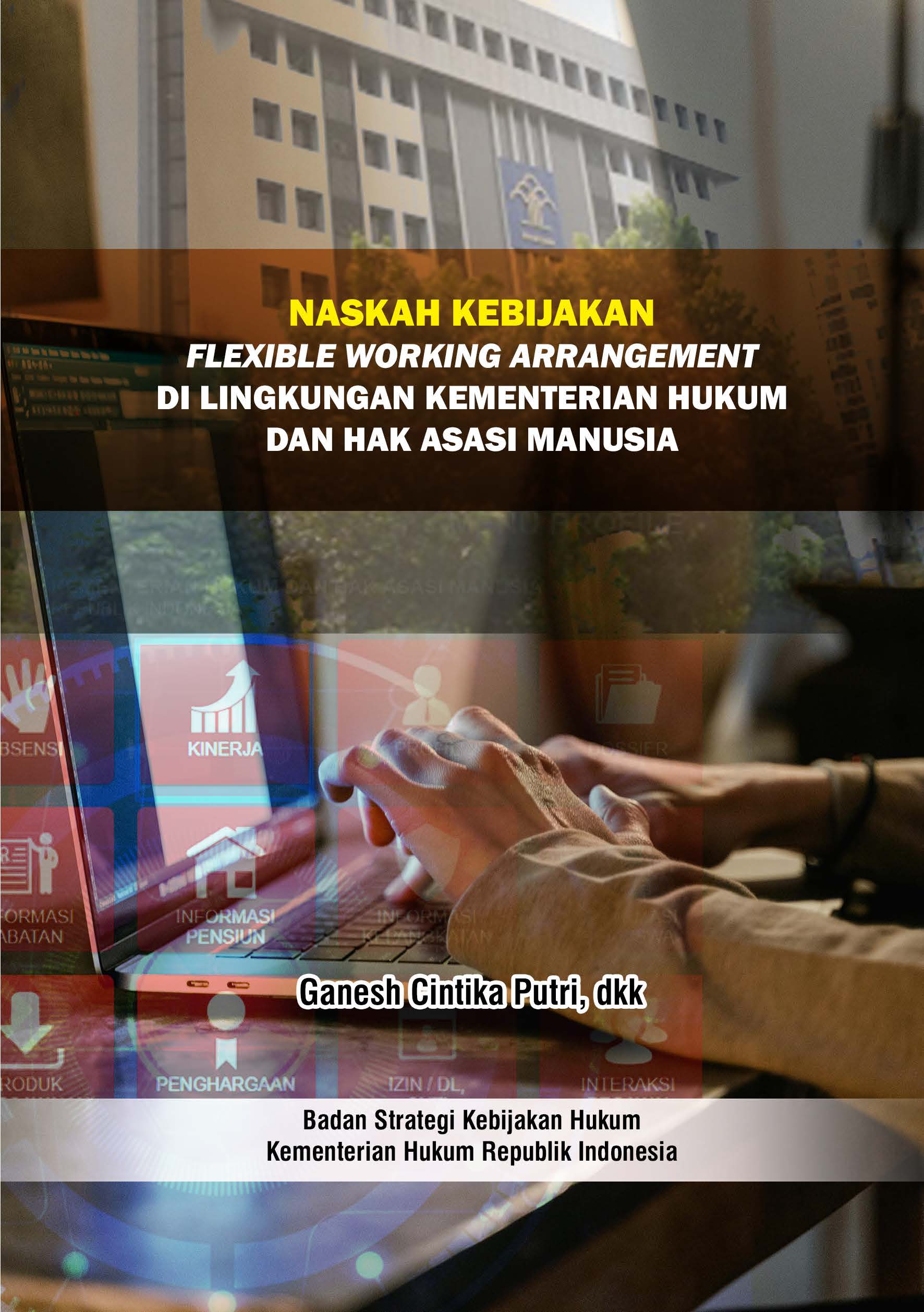 Naskah Kebijakan Flexible Working Arrangement di Lingkungan Kementerian Hukum dan Hak Asasi Manusia