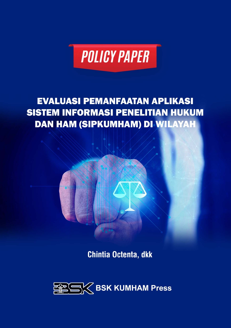 POLICY PAPER EVALUASI PEMANFAATAN APLIKASI SISTEM INFORMASI PENELITIAN HUKUM DAN HAM (SIPKUMHAM) DI WILAYAH