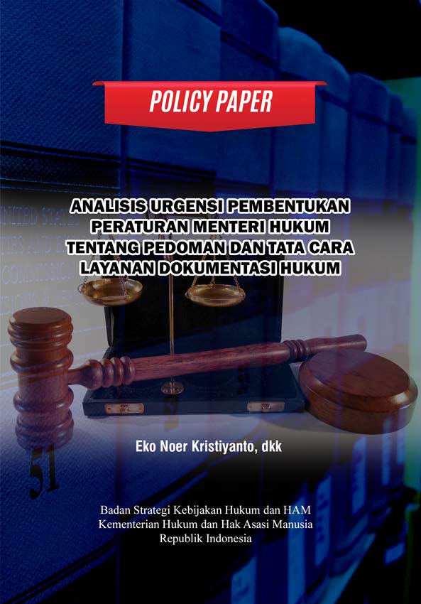 Policy Paper Analisis Urgensi Pembentukan Peraturan Menteri Hukum Tentang Pedoman dan Tata Cara Layanan Dokumentasi Hukum