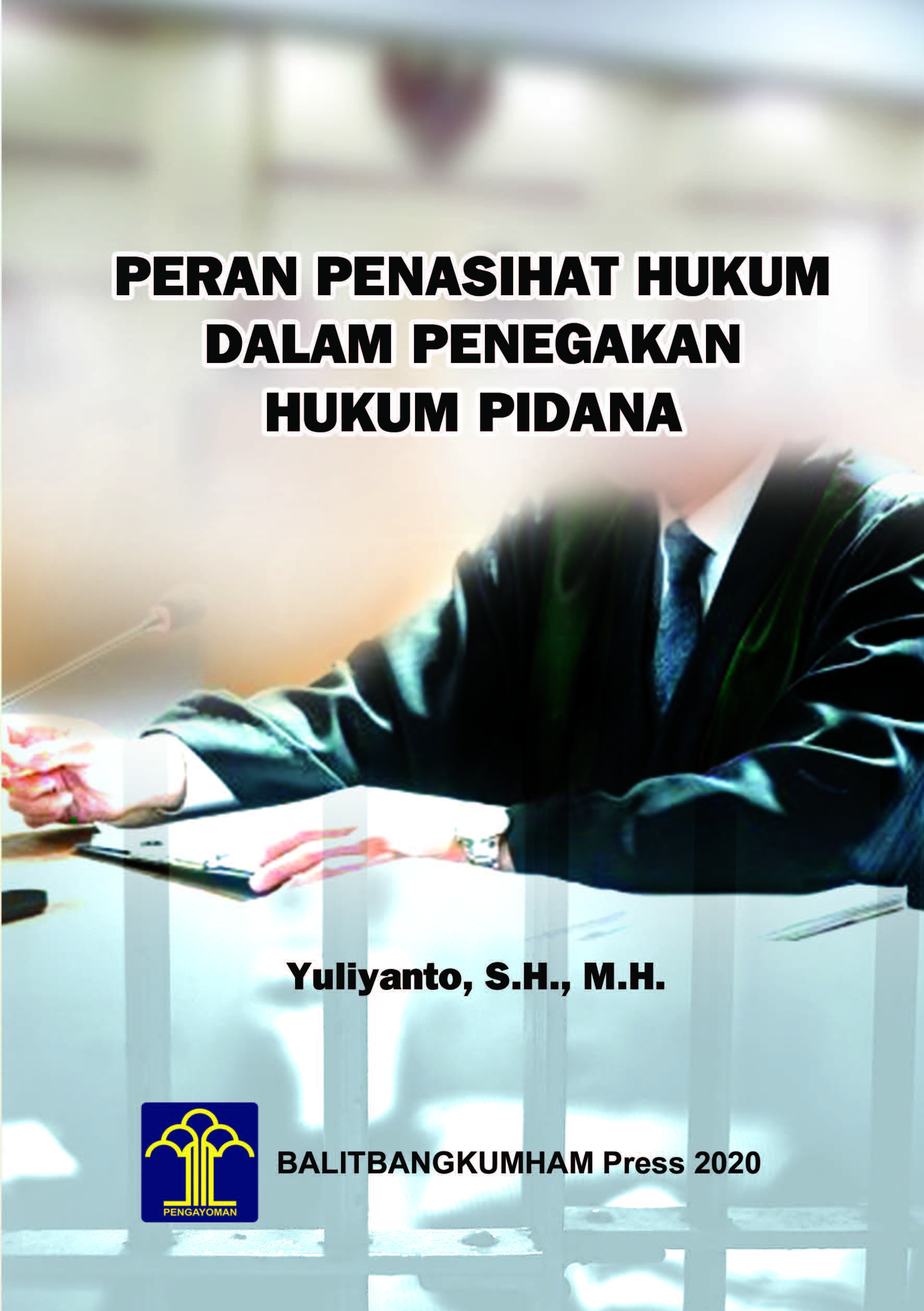 Peran Penasihat Hukum dalam Penegakan Hukum Pidana