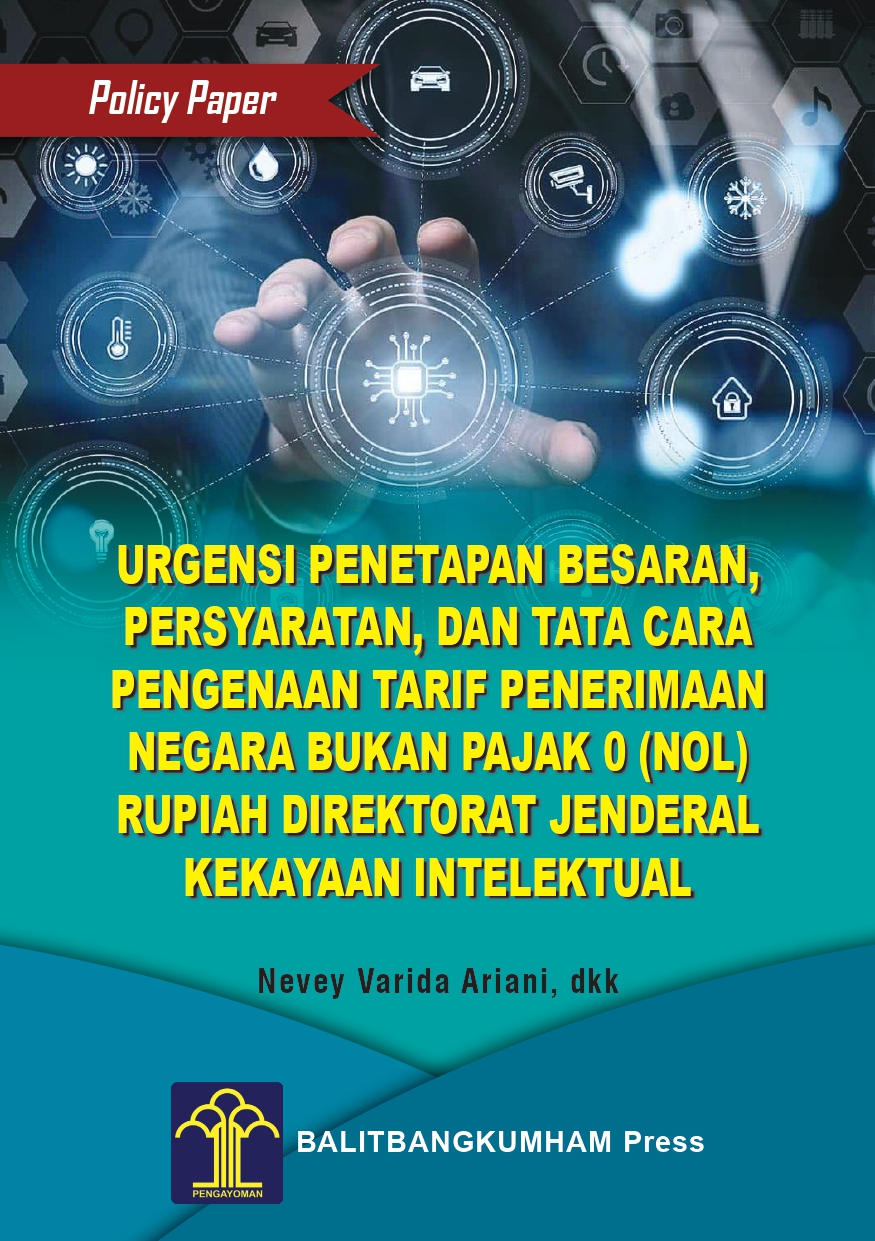 POLICY PAPER URGENSI PENETAPAN BESARAN, PERSYARATAN, DAN TATA CARA PENGENAAN TARIF PENERIMAAN NEGARA BUKAN PAJAK 0 (NOL) RUPIAH DIREKTORAT JENDERAL KEKAYAAN INTELEKTUAL